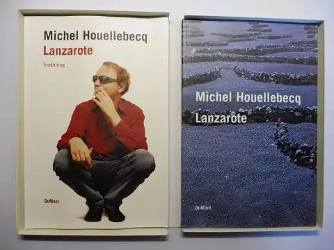 Houellebecq, Michel und Valerie Gautier: Michel Houellebecq * Lanzarote. Textband (Erzählung) + Fotoband (Fotografien). 2 Bände im Kassette. 