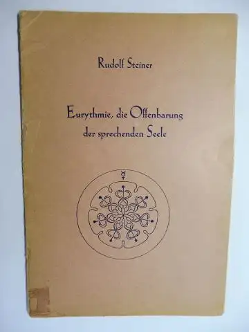 Steiner *, Dr. Rudolf: Eurythmie, die Offenbarung der sprechenden Seele. Einleitende Worte von Dr. Rudolf Steiner zur Eurythmischen Darstellung am 3. Mai 1924, in Dornach. 