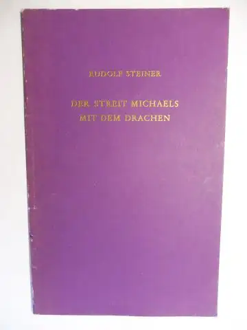 Steiner *, Rudolf: RUDOLF STEINER. DER STREIT MICHAELS MIT DEM DRACHEN. DER MICHAEL-STREIT VOR DEM BEWUSSTSEIN DER GEGENWART - GOETHES GEISTIGE UMGEBUNG UND DIE GEGENWART. Drei Aufsätze. 