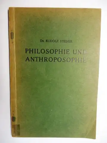 Steiner *, Rudolf: PHILOSOPHIE UND ANTHROPOSOPHIE von DR. RUDOLF STEINER (Vortrag von 1908). 