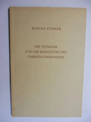 Steiner *, Rudolf und C.S. Picht (Hrsg.): RUDOLF STEINER. DIE TATSACHE UND DIE BEDEUTUNG DES CHRISTUS-EREIGNISSES. Zwei Vorträge gehalten am 13. November 1010 in Nürnberg...