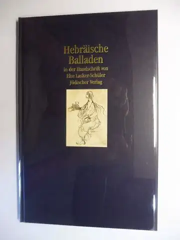 Oellers (Hrsg. + Nachwort), Norbert und Else Lasker-Schüler +: Hebräische Balladen in der Handschrift von Else Lasker-Schüler *. Herausgegeben und mit einem Nachwort von Norbert Oellers. 