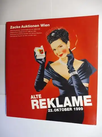 Zacke, Alexander: ALTE REKLAME. Sammlung Bahlsen, Verpackungskunst von 1889-1938 / Österreichische Plakatkunst von 1880 bis 1960 / Sammlung Email-Reklame-Schilder John Schmid Arlesheim - Internationale Pinup-Art der 50er und 60er Jahre *. 