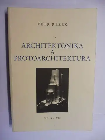 Rezek, Petr: ARCHITEKTONIKA A PHOTOARCHITEKTURA. 