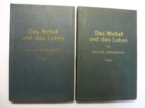 Cernowicky (abs. Jurist), Walter: Das Weltall und das Leben. Enstehen, Vergehen und Wiedergeburt der Gestirne sowie das gesamte Leben auf der Erdkugel im Sinne der indischen Überlieferung streng naturwissenschaftlich entwickelt. Eine astronom.-geolog...