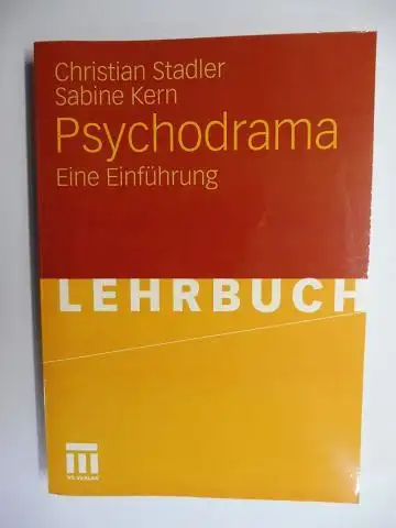 Stadler, Christian und Sabine Kern: Psychodrama - Eine Einführung. LEHRBUCH. 