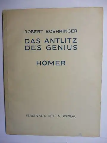 Boehringer *, Robert: ROBERT BOEHRINGER *. DAS ANTLITZ DES GENIUS - HOMER. 