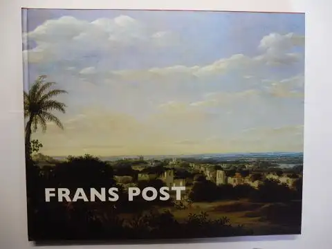 Krempel (Ausstellung u. Katalog), Leon: FRANS POST (1612-1680) - Maler des Verlorenen Paradieses. Mit Beiträge. 3Sprachig (Deutsch / Englisch / Portugiesischer). 