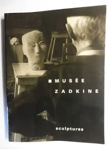 Lecombre, Sylvain: MUSEE ZADKINE *. Sculptures *. 