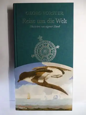 Vorpahl (Hrsg./Nachwort), Frank, Georg Forster und Klaus Harpprecht (Biogr. Essay): GEORG FORSTER * - Reise um die Welt. Illustriert von eigener Hand. 