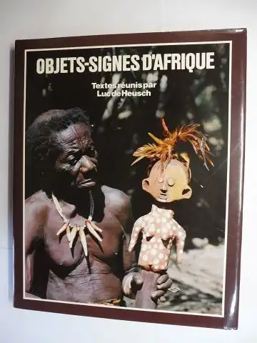 de Heusch, Luc: OBJETS-SIGNES D`AFRIQUE (Objets-Signes d`Afrique). Textes réunis par Luc de Heusch à l`occasion de l`exposition "Trésors cachés" du Musée de Tervuren - Belgique *. 