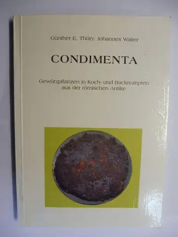 Thüry, Günther E., Johannes Walter und Michael Kiehn (Hrsg.): CONDIMENTA. Gewürzpflanzen in Koch- und Backrezepten aus der römischen Antike *. Begleitbuch zur Pflanzenschau "Altrömische Gewürze". 