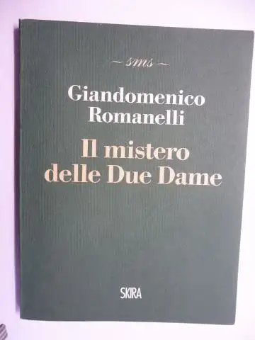 Romanelli, Giandomenico und Eileen Romano: Il mistero delle Due Dame (Vittore Carpaccio) *. 