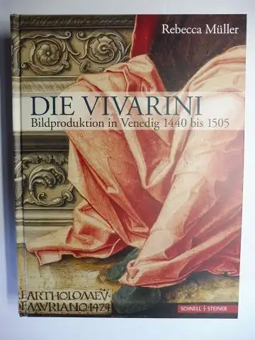 Müller, Rebecca und Simone Rauch: DIE VIVARINI *. Bildproduktion in Venedig 1440 bis 1505. Mit einem Dokumentenanhang, bearbeitet und ergänzt durch Simone Rauch. 