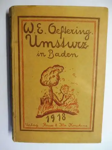 Oeftering *, W.E. (Wilhem Engelbert): W. E. Oeftering - Der Umsturz 1918 in Baden. 