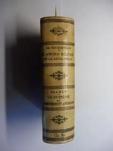 Tocqueville (1) *, Alexis de, Ezra C. Seaman (2) und Th. Hippert (Traduction 2): L`ANCIEN REGIME ET LA REVOLUTION par ALEXIS DE TOCQUEVILLE de l`Academie.. 