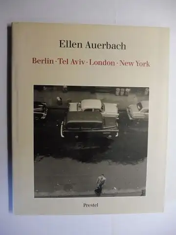 Ute Eskildsen / Susanne Baumann Jean Christophe Ammann / Renate Schubert und Ellen Auerbach *: Ellen Auerbach *. Berlin. Tel Aviv. London. New York. Retrospektive.. 