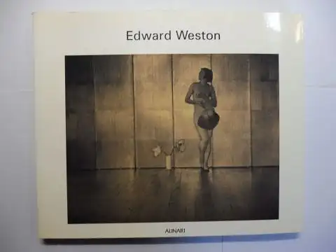 Costantini, Paolo, Silvio Fuso und  Sandro Mescola / Terence Pitts: Edward Weston *. 