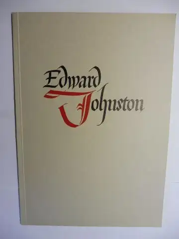 Johnston, Edward, Prof. Anna Simons und Dr. Eberhard Hölscher: Edward Johnston und die englische Schriftkunst / Edward Johnston and English Lettering von Prof. Anna Simons.. 