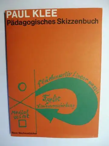 Klee, Paul, Hans M. Wingler (Hrsg.) und Helene Schmidt-Nonne (Nachwort): PAUL KLEE - PÄDAGOGISCHES SKIZZENBUCH. FAKSIMILE-NACHDRUCK der Ausgabe von 1925 *. 