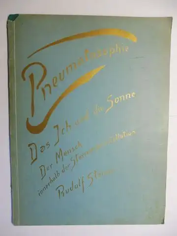 Steiner, Rudolf: Pneumatosophie. Das Ich und die Sonne - Der Mensch innerhalb der Sternenkonstellation. 