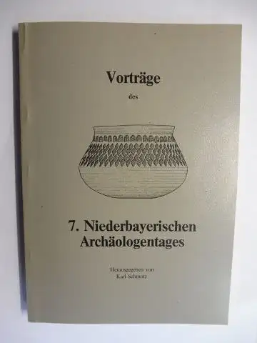Schmotz, Karl: Vorträge des 7. Niederbayerischen Archäologentages. Deggendorf 1989. Mit Beiträge *. 