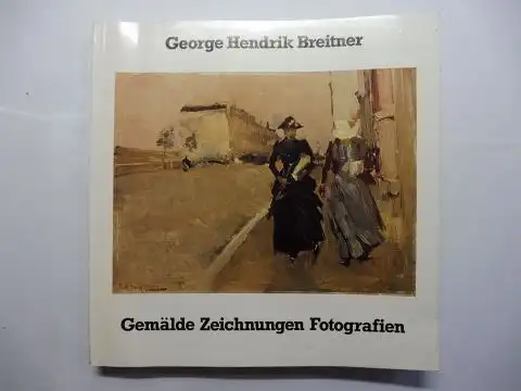 Reinhardt, Georg, Paul Hefting Klaus Honnef u. a: George Hendrik Breitner *. Gemälde Zeichnungen Fotografien. Kunst und Altertum am Rhein   Führer des Rheinischen.. 