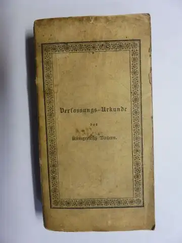 von Bayern, Kronprinz Ludwig und Alfons Wenzel (Broschur): Taschenausgabe. Verfassungs Urkunde (Verfassungsurkunde) des Königreichs Bayern 1818 Mit allerhöchster Genehmigung.*. / Alfons Wenzel "Bayerische Verfassungsurkunden.. 