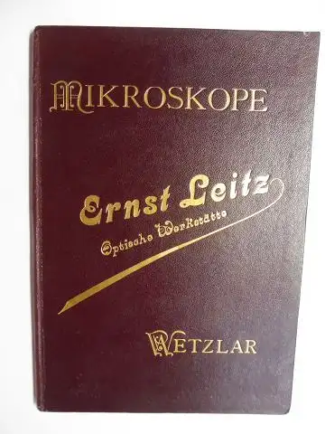 Leitz Wetzlar (Hrsg.), Ernst: MIKROSKOPE - Ernst Leitz Optische Werkstätte WETZLAR Nr. 36. October 1895. Gegründet von C. Kellner 1850. 