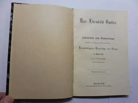 Kolb (Deput. Großmeister), Br. Carl: Das Ebenbild Gottes. Instruction zum Bundesritual bearbeitet im Auftrage des Bundesraths der ehrwurdigsten Grossloge zur Sonne in Bayreuth *. Manuscript für Brüder. 