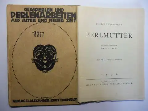 Pazaurek *, Gustav E: 2 TITELN von Gustav Pazaurek: 1) GLASPERLEN UND PERLENARBEITEN AUS ALTER UND NEUER ZEIT. // 2. PERLMUTTER mit 33 Lichtdrucktafeln *. 