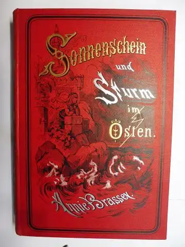 Brassey *, Mrs. Annie (Anna): Sonnenschein und Sturm im Osten. Seefahrten und Wanderungen vom Hyde Park zum Goldenen Horn, mit besonderer Berücksichtigung Konstantinopels, seines Volkslebens.. 