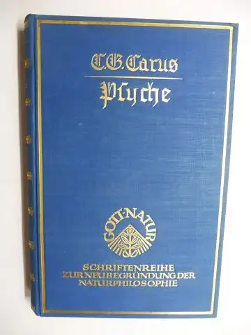 Carus *, Carl Gustav, Ludwig Klages (Ausgew. u. eingeleitet) und Wilhelm Rößle (Hrsg. Reihe): C.G. (CARL GUSTAV) CARUS *. Psyche. 