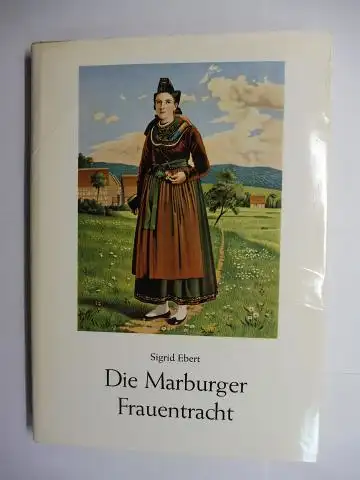 Ebert, Sigrid: Die Marburger Frauentracht. 