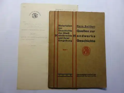 Seiffert, Hans: Materialien zur Geschichte der Stadt Helmbrechts und ihrer Umgebung. Band I. Quellen zur Handwerksgeschichte gesammelt und bearbeitet von Hans Seiffert. + AUTOGRAPH *. 