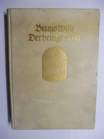 Wille *, Bruno: Bruno Wille * Der heilige Hain. Ausgewähle Gedichte. (Ganzpergament - Vorzugsausgabe). Buchaustattung von F. H. Ehmcke. 