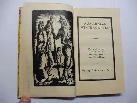 Hesse, Hermann: AUS ARNIMS WINTERGARTEN *. Merkwürdige Geschichten herausgegeben von Herm. (Hermann) Hesse (Halbpergament). Vierter Band der Sammlung "Merkwürdige Geschichten" Hrsg. v. H. Hesse. 