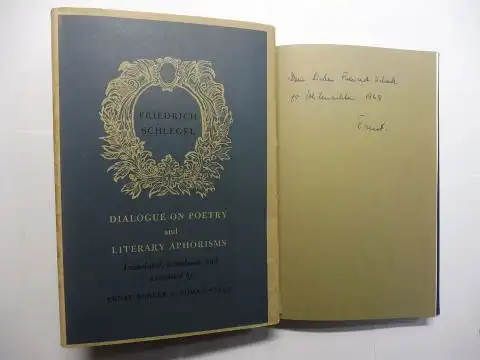 Behler *, Ernst, Roman Struc and Friedrich Schlegel: FRIEDRICH SCHLEGEL - DIALOGUE ON POETRY and LITERARY APHORISMS. Translated, introducted, and annoted by ERNST BEHLER & ROMAN STRUC. + AUTOGRAPH *. 