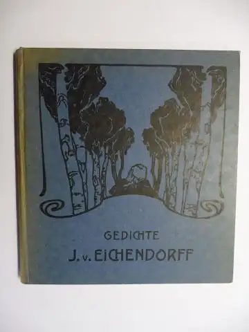 Eichendorff, Joseph Freiherr von,  Horst-Schulze (Illustr.) und Hans Fraungruber: Gedichte von Josef Freiherrn von Eichendorff. Bilder von Horst-Schulze. Text gesichtet von Hans Fraungruber *. 