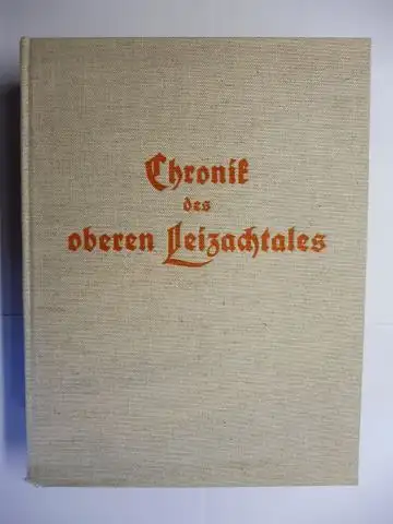 Brunhuber (Hauptlehrer in Elbach), Josef: Chronik des oberen Leizachtales. Nachdruck der Ausgabe von 1928 *. 