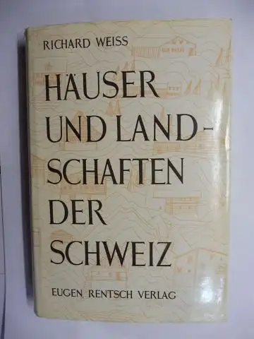 Weiss, Richard und Hans Egli (Illustr./Karten): RICHARD WEISS - HÄUSER UND LANDSCHAFTEN DER SCHWEIZ. *. 