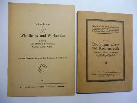 Wunderle (1), DDr. Georg und Dr. Otto Buchinger (2): 1) Die Stigmatisierte von Konnersreuth *. Tatsachen, Eindrücke, Erwägungen. // 2) Wirkliches und Wirkendes Katalyse.. 