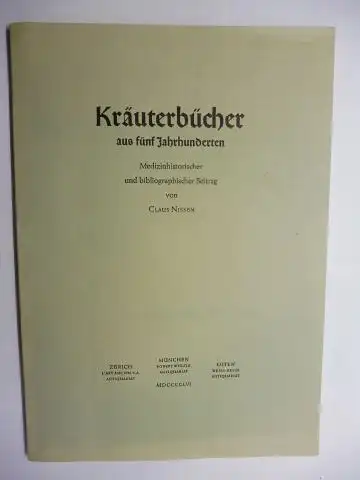 Nissen, Claus: Kräuterbücher aus fünf Jahrhunderten. Medizinhistorischer und bibliographischer Beitrag von CLAUS NISSEN. 