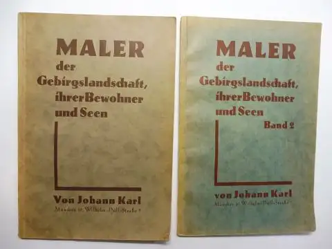 Karl *, Johann: Maler der Gebirgslandschaft, ihrer Bewohner und Seen. Band 1 u. Band 2. 2 Bände. 