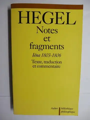 Jarczyk, Gwendoline, Pierre-Jean Labarriere * G. W. F. Hegel * u. a: HEGEL Notes et fragments - Iena 1803-1806. + AUTOGRAPH *. 