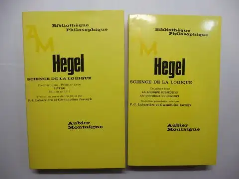 Jarczyk, Gwendoline, Pierre-Jean Labarriere * G. W. F. Hegel * u. a: HEGEL SCIENCE DE LA LOGIQUE. Premier tome - Premier livre L`ETRE Edition de 1812  / Deuxieme tome LA LOGIQUE SUBJECTIVE OU DOCTRINE DU CONCEPT. 2 BÄNDE. 2 VOLUMES. + AUTOGRAPHEN *. 