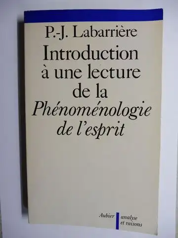 Labarriere *, Pierre-Jean und G.W.F Hegel: Introduction à une lecture de la Phénoménologie de l`esprit de Hegel. + AUTOGRAPH *. 