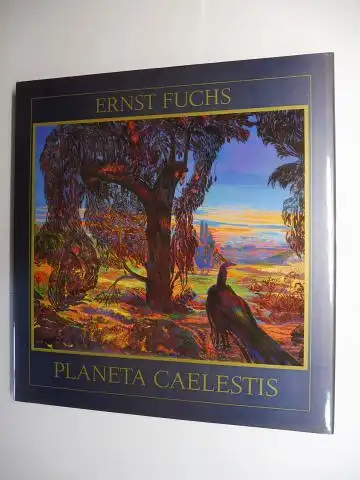 Hartmann, Richard P. und Ernst Fuchs *: ERNST FUCHS * - PLANETA CAELESTIS. Deutsch / Englisch. 