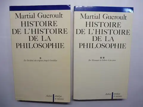 Gueroult, Martial und Ginette Dreyfus *: Martial Gueroult - HISTOIRE DE L`HISTOIRE DE LA PHILOSOPHIE. En Occident, des origines jusqu`a Condillac / En Allemagne, de Leibniz a nos jours. 2 BÄNDE / 2 VOLUMES. + AUTOGRAPH *. 