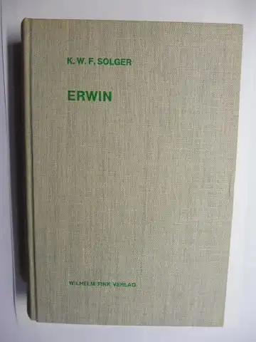 Solger, K. W. F. (Karl Wilhelm Ferdinand), A. W. Schlegel und Wolfhart Henckmann *: K. W. F. Solger * ERWIN   Vier Gespräche über.. 